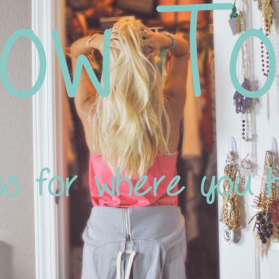 How To:: Dress For Where You Hang