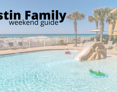 Family Destin Weekend Guide