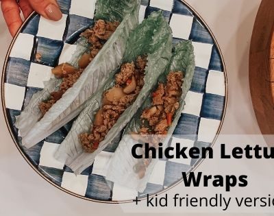 Chicken Lettuce Wraps + Kid Friendly Version